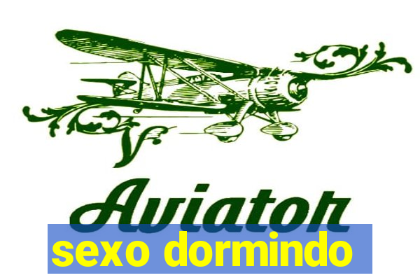 sexo dormindo